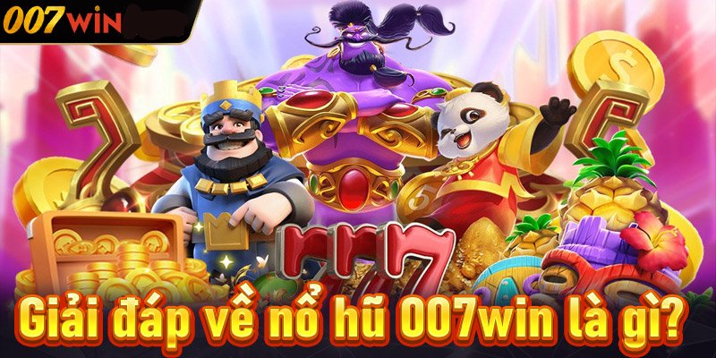 Nổ Hũ 007win